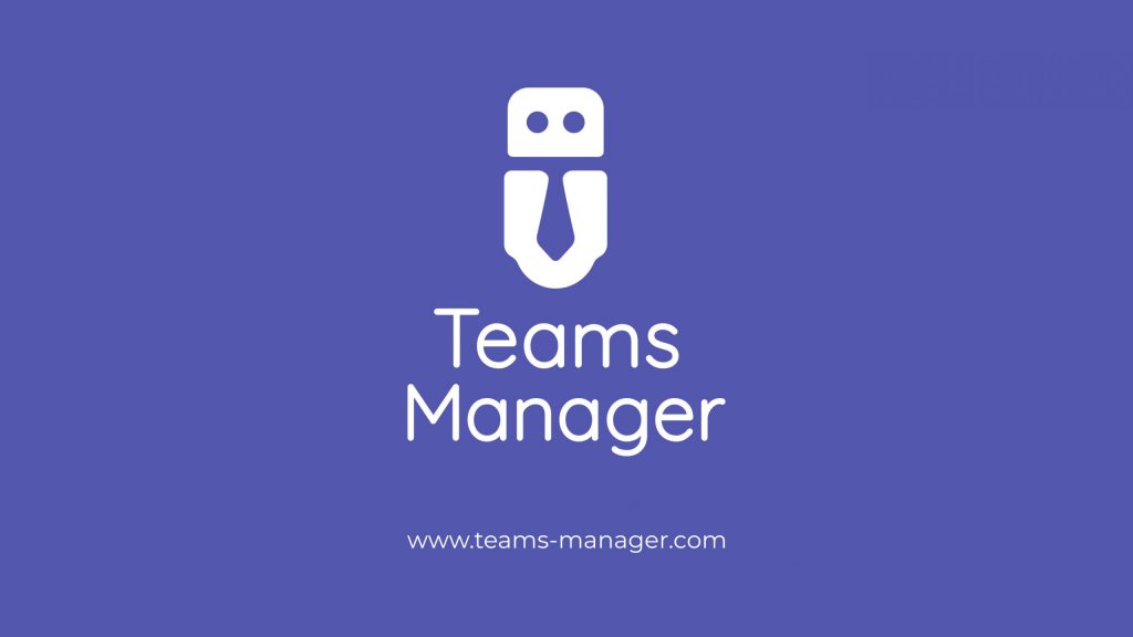 Teams Manager features for Microsoft Teams